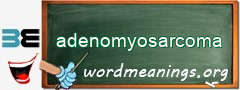 WordMeaning blackboard for adenomyosarcoma